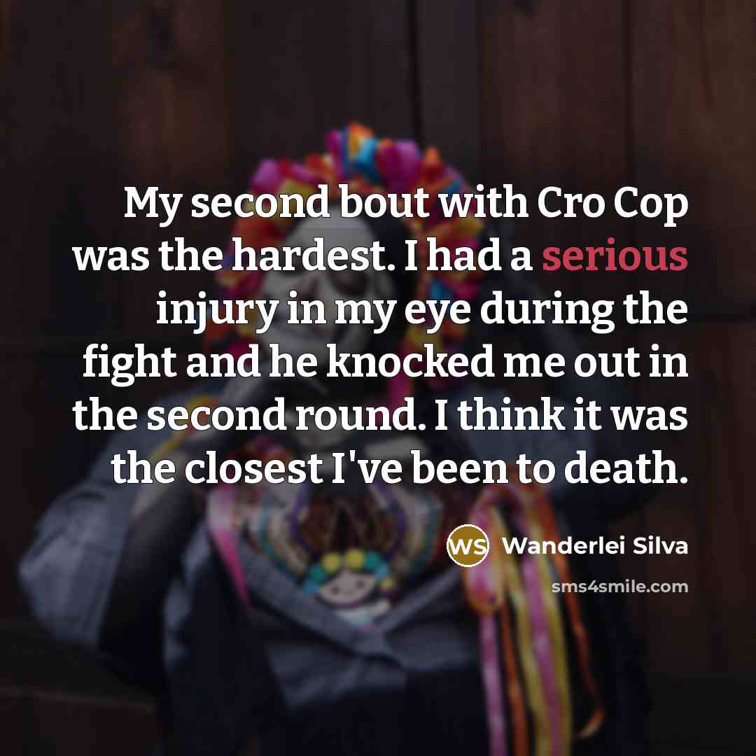“My second bout with Cro Cop was the hardest. I…” quote by Wanderlei Silva
