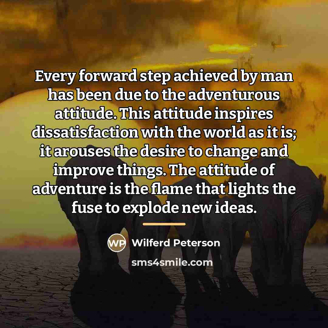 “Every forward step achieved by man has been due to…” quote by Wilferd Peterson