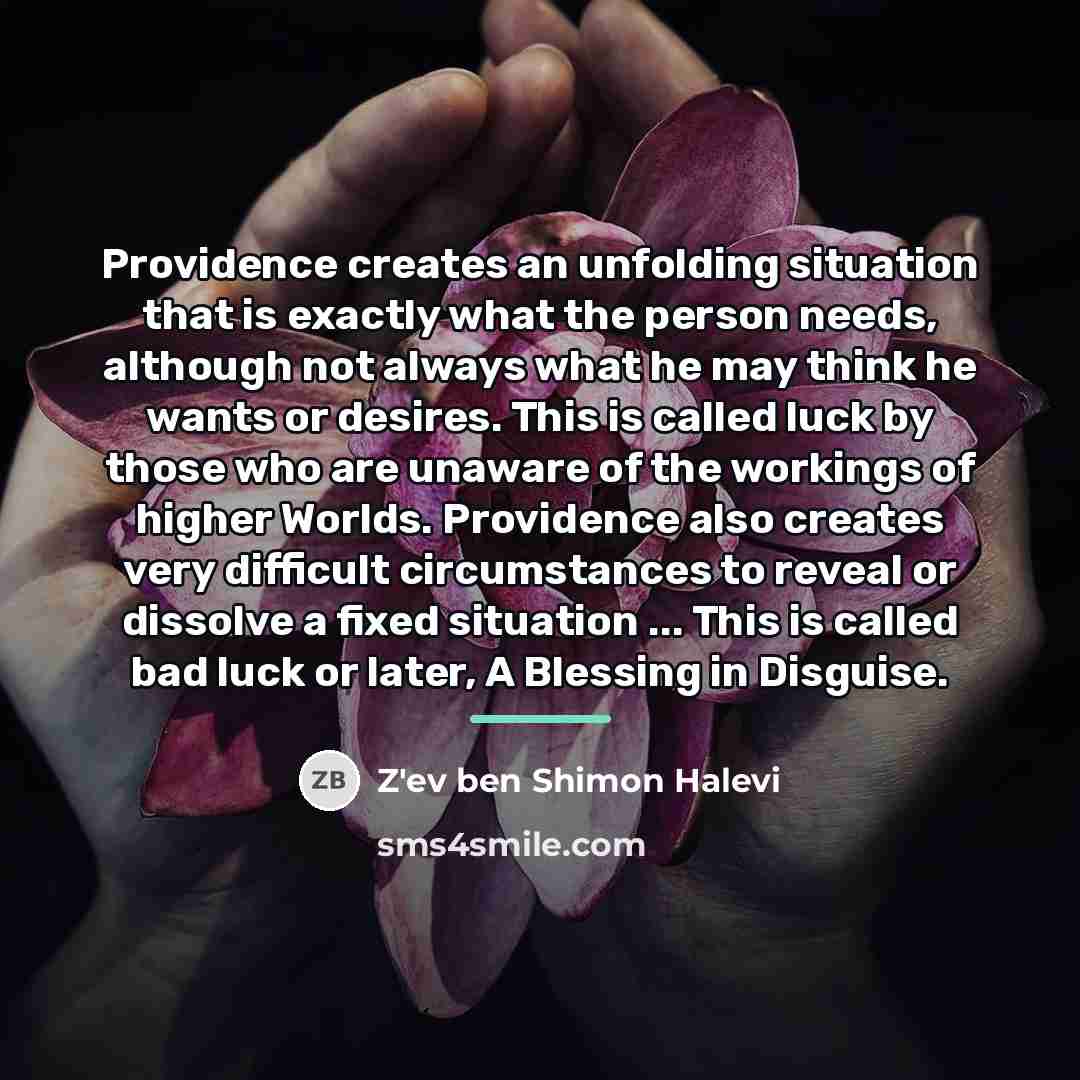 “Providence creates an unfolding situation that is exactly what the…” quote by Z'ev ben Shimon Halevi