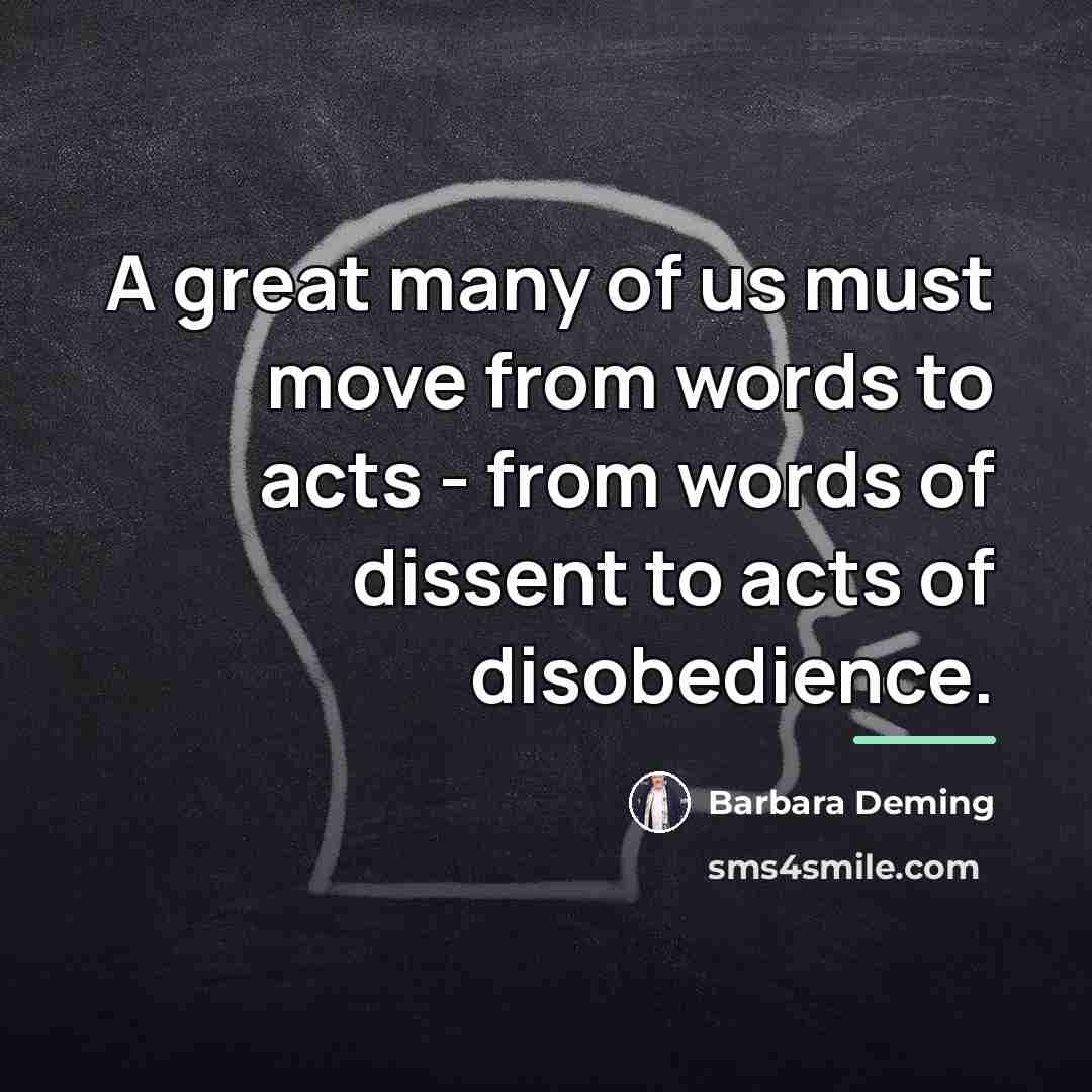 “A great many of us must move from words to…” quote by Barbara Deming