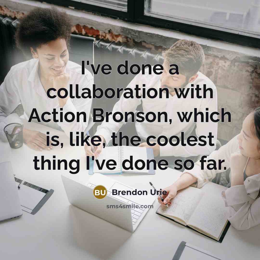 “I've done a collaboration with Action Bronson, which is, like,…” quote by Brendon Urie