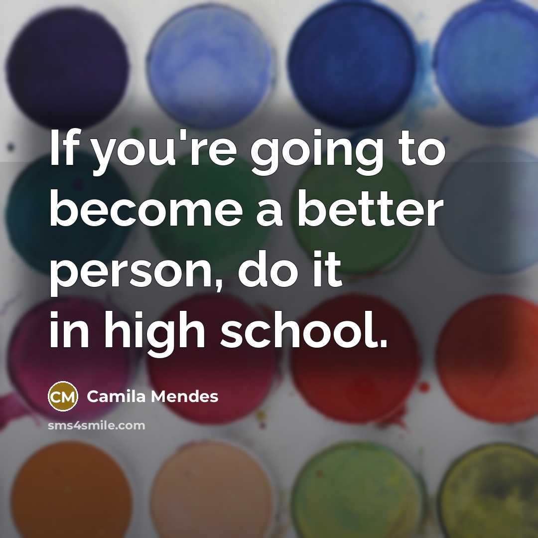 “If you're going to become a better person, do it…” quote by Camila Mendes