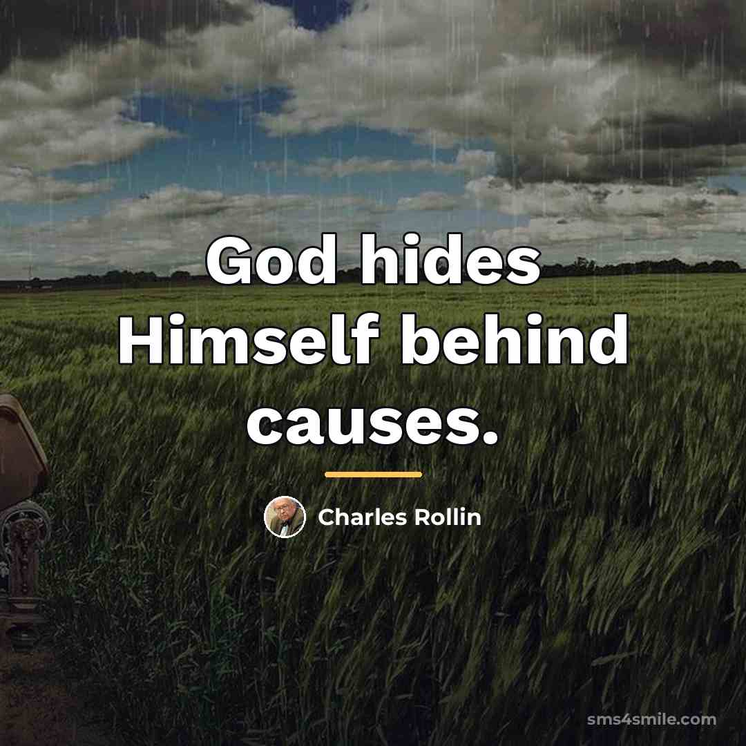 “God hides Himself behind causes.…” quote by Charles Rollin