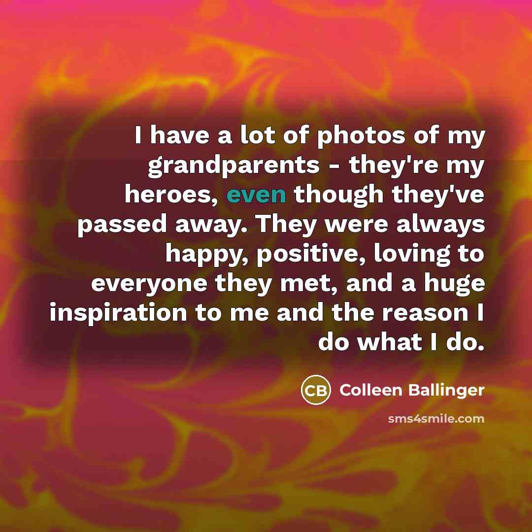 “I have a lot of photos of my grandparents -…” quote by Colleen Ballinger