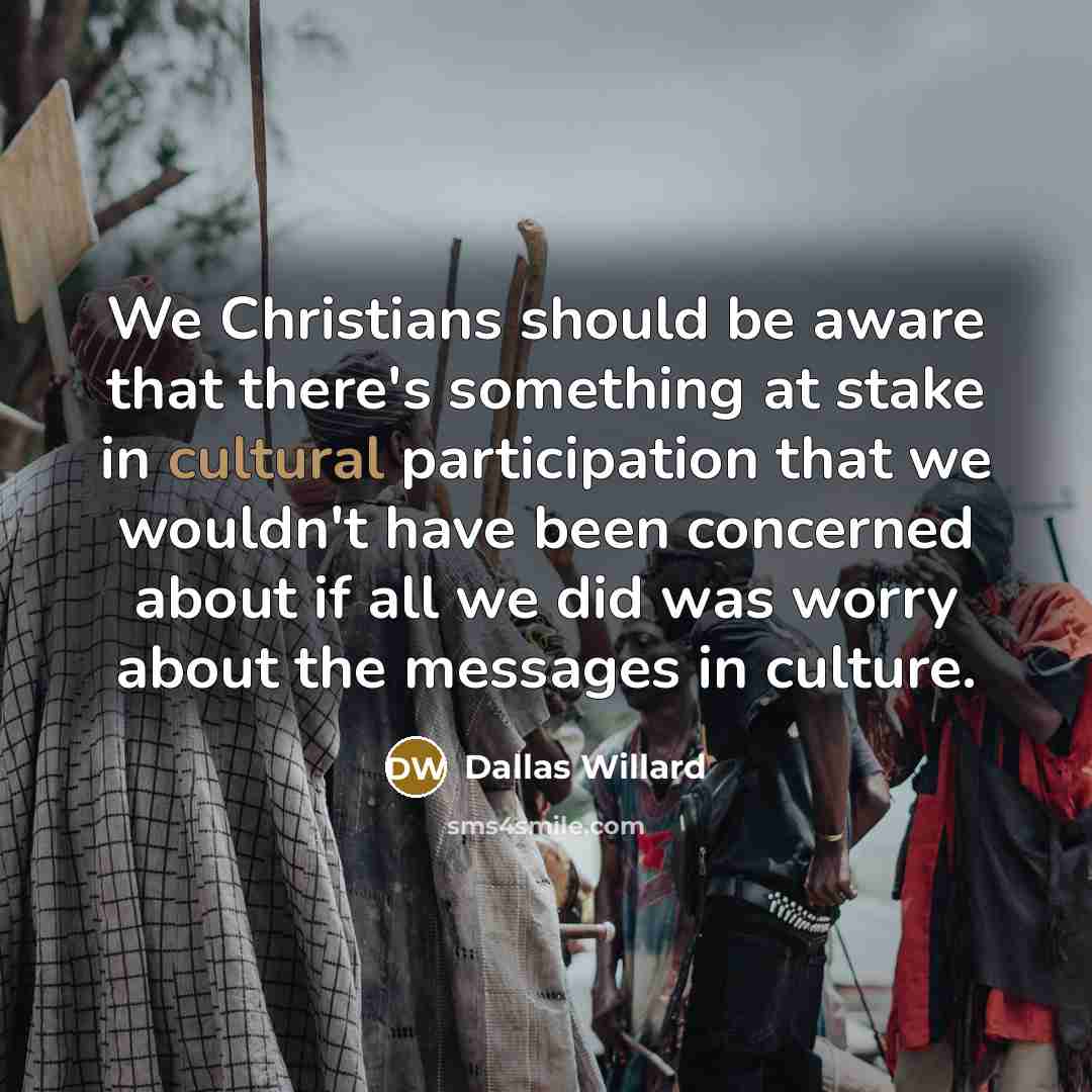 “We Christians should be aware that there's something at stake…” quote by Dallas Willard