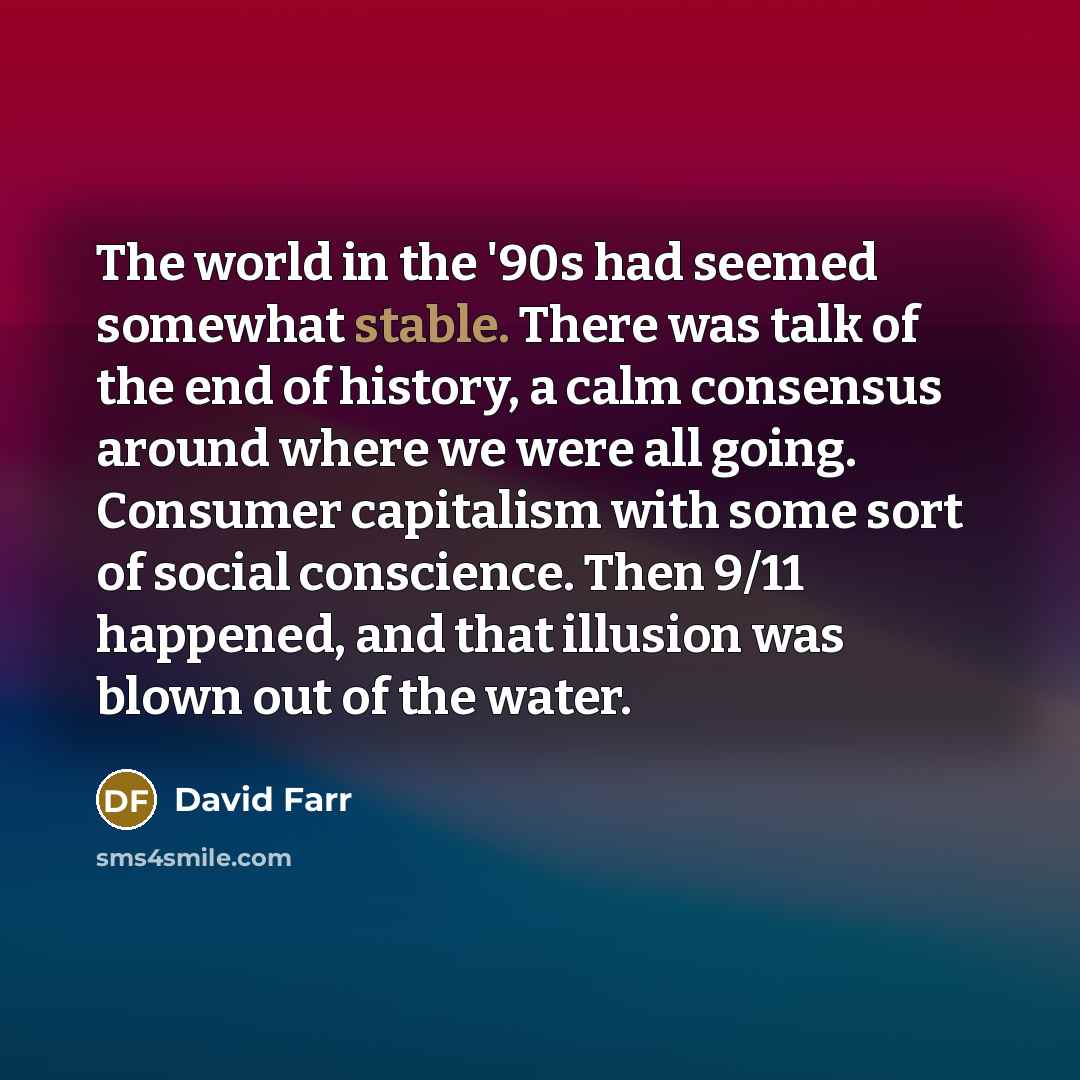 “The world in the '90s had seemed somewhat stable. There…” quote by David Farr