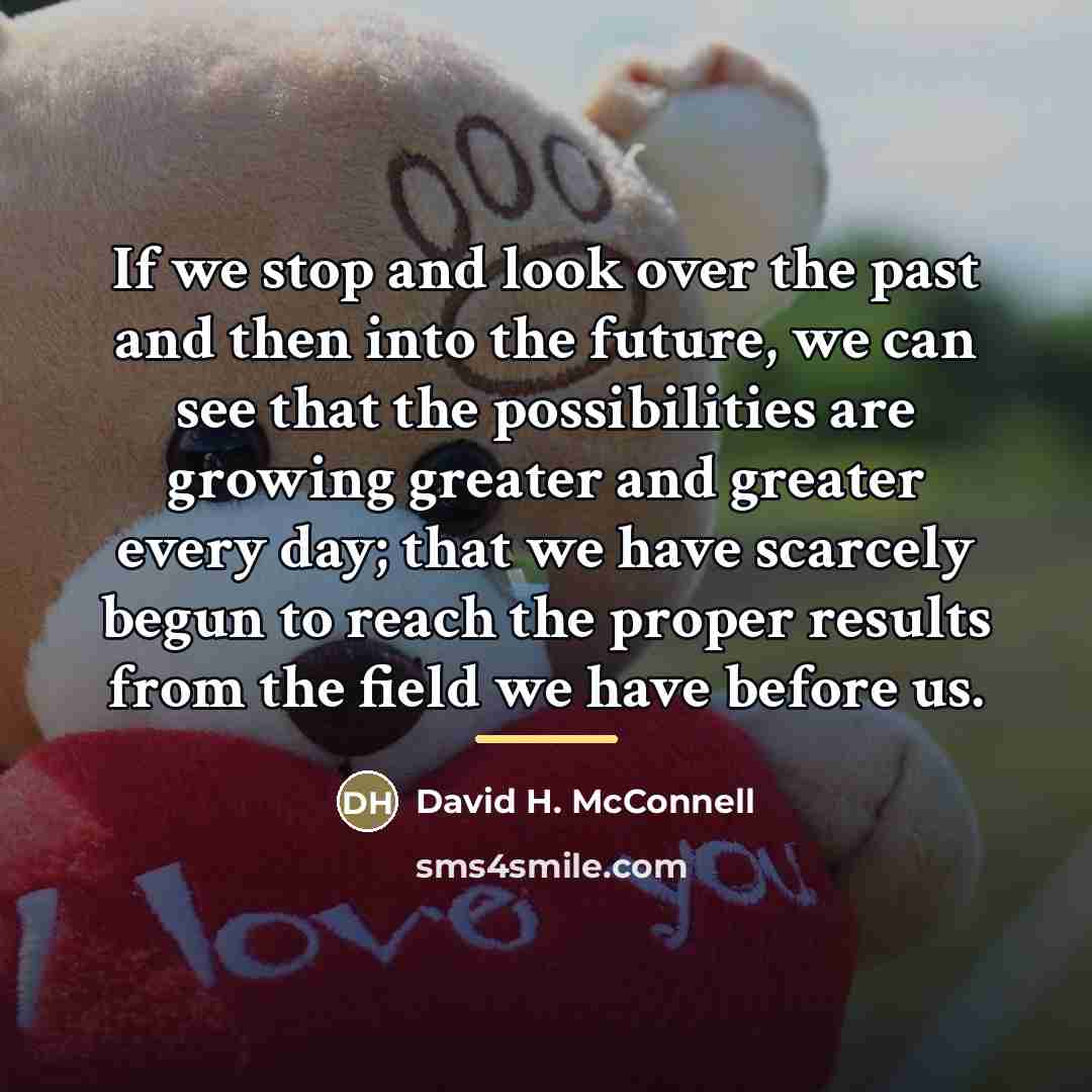 “If we stop and look over the past and then…” quote by David H. McConnell