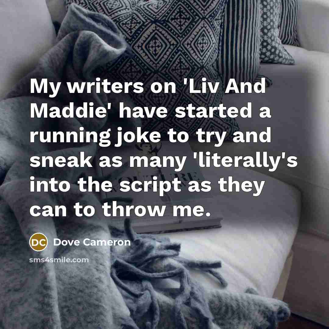 “My writers on 'Liv And Maddie' have started a running…” quote by Dove Cameron