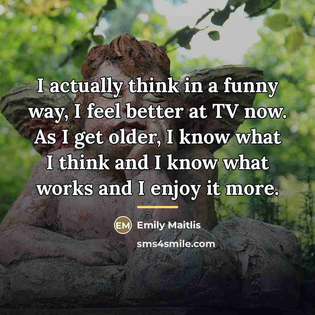 “I actually think in a funny way, I feel better…” quote by Emily Maitlis