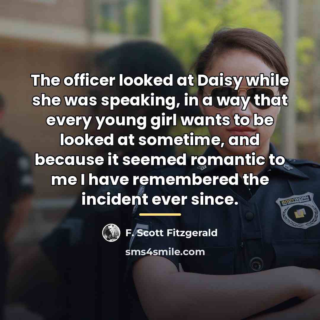 “The officer looked at Daisy while she was speaking, in…” quote by F. Scott Fitzgerald