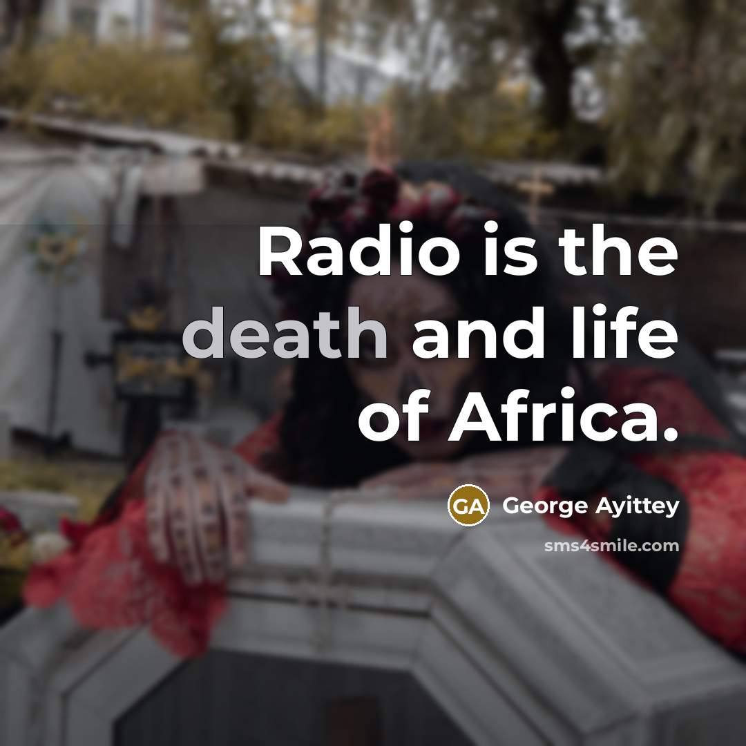 “Radio is the death and life of Africa.…” quote by George Ayittey