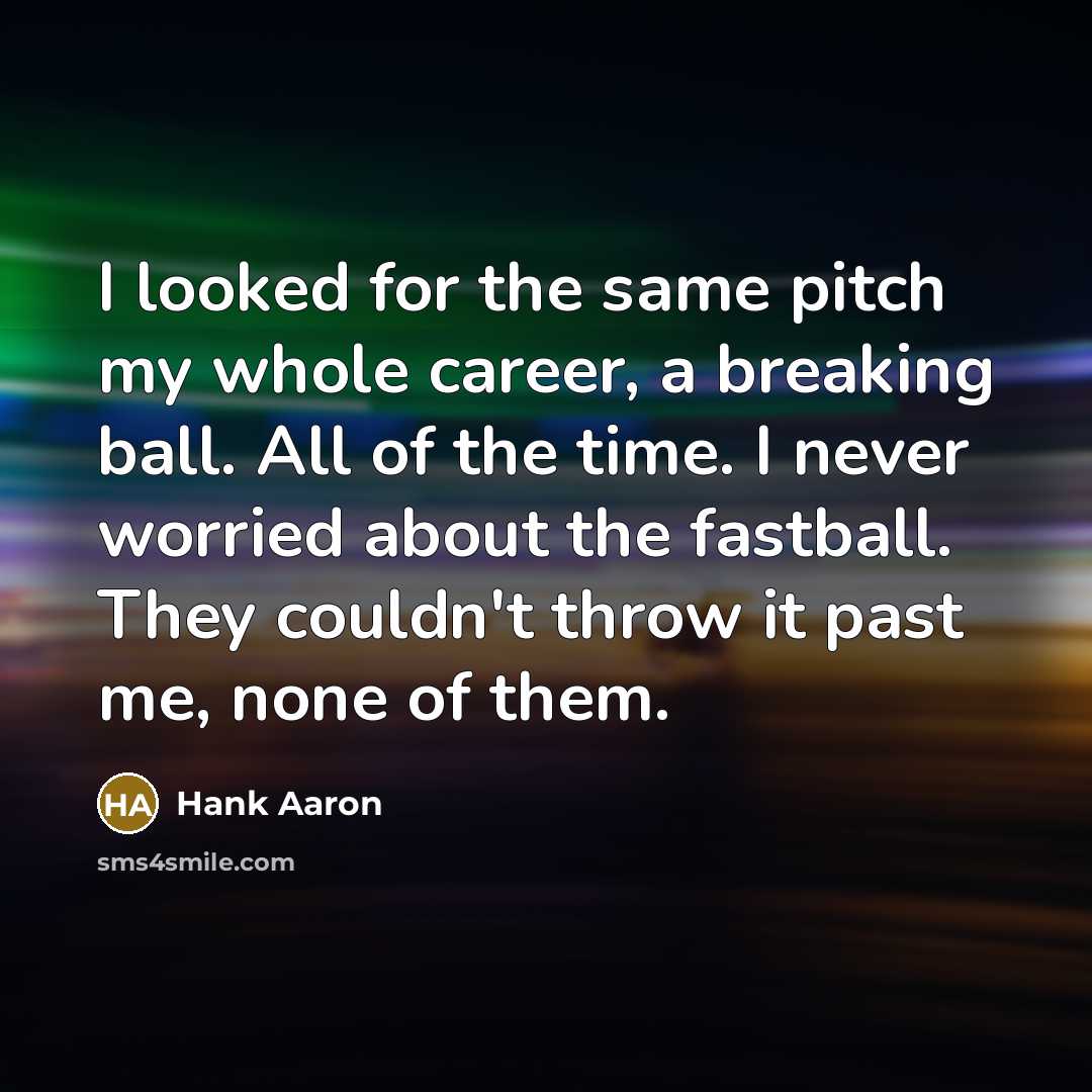 “I looked for the same pitch my whole career, a…” quote by Hank Aaron