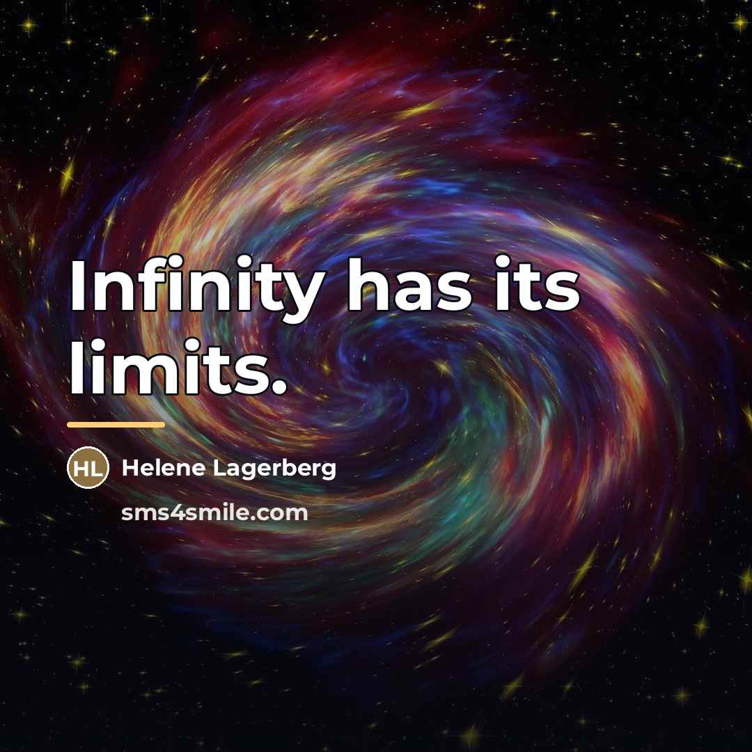“Infinity has its limits.…” quote by Helene Lagerberg