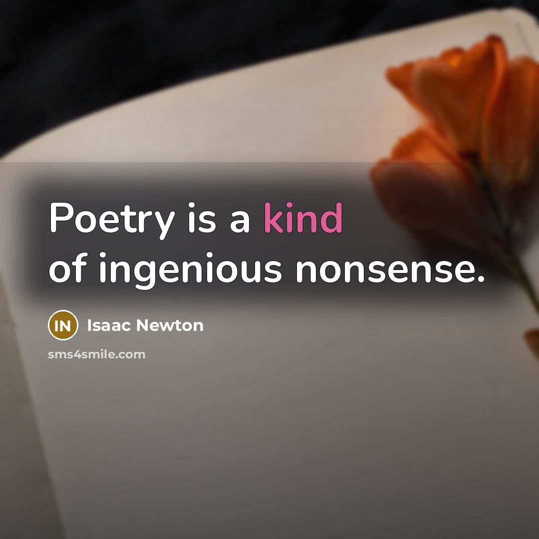 “Poetry is a kind of ingenious nonsense.…” quote by Isaac Newton