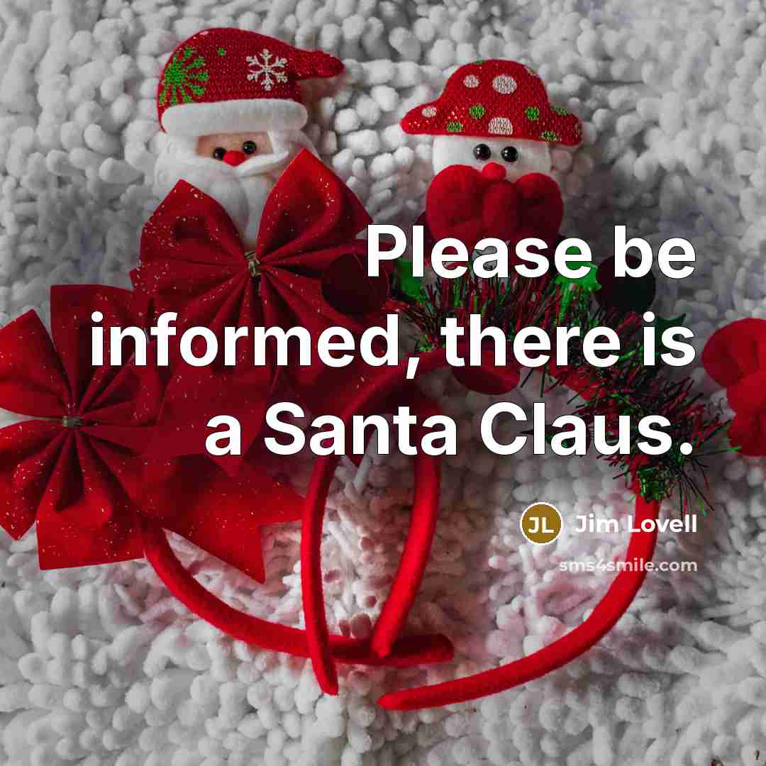 “Please be informed, there is a Santa Claus.…” quote by Jim Lovell