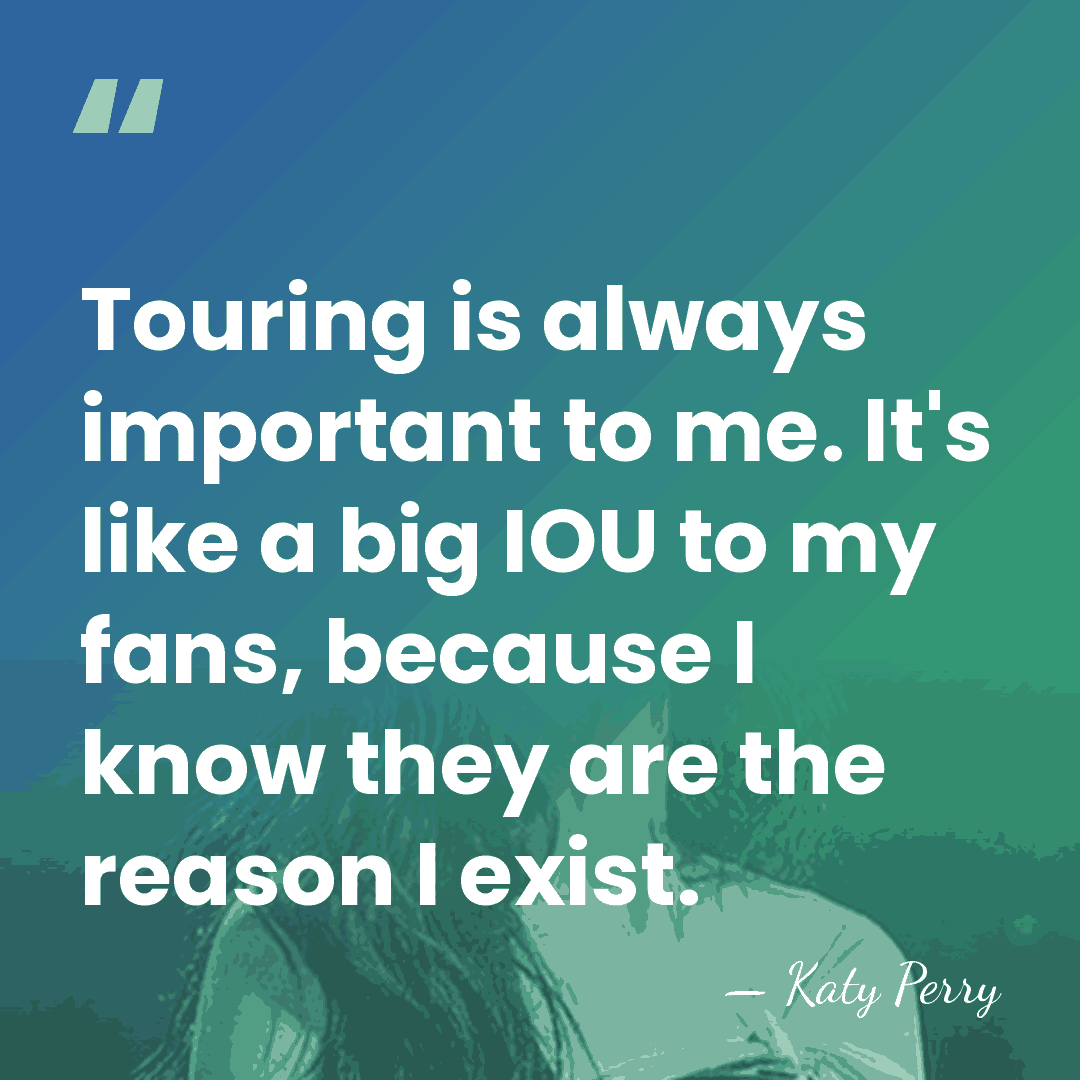 Touring is always important to me. It's like a big IOU to&hellip; - Katy Perry