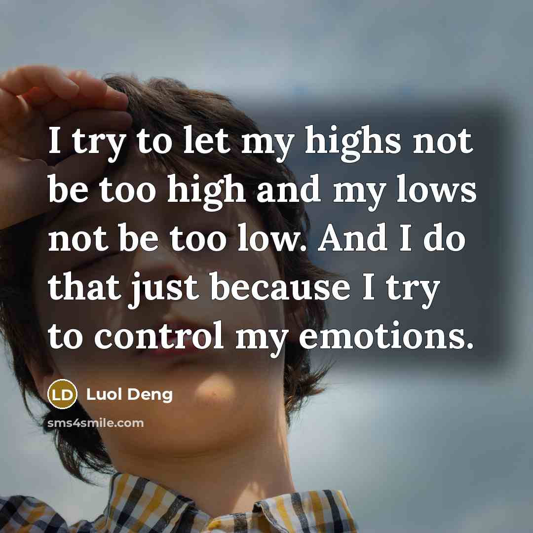 “I try to let my highs not be too high…” quote by Luol Deng