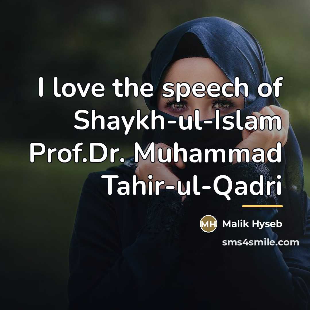 “I love the speech of Shaykh-ul-Islam Prof.Dr. Muhammad Tahir-ul-Qadri…” quote by Malik Hyseb