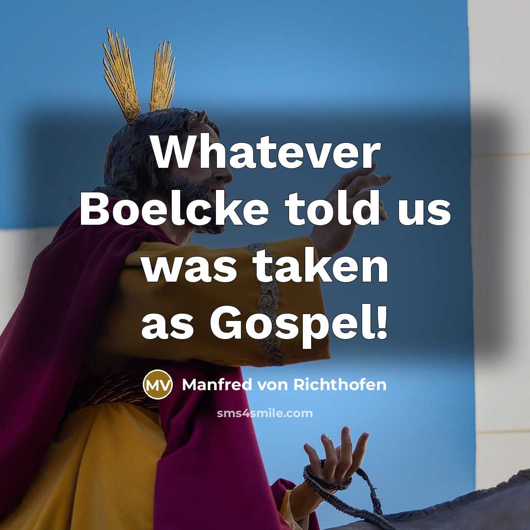 “Whatever Boelcke told us was taken as Gospel!…” quote by Manfred von Richthofen