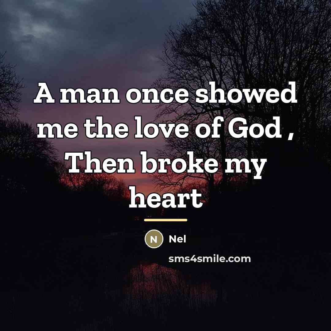 “A man once showed me the love of God ,…” quote by Nel
