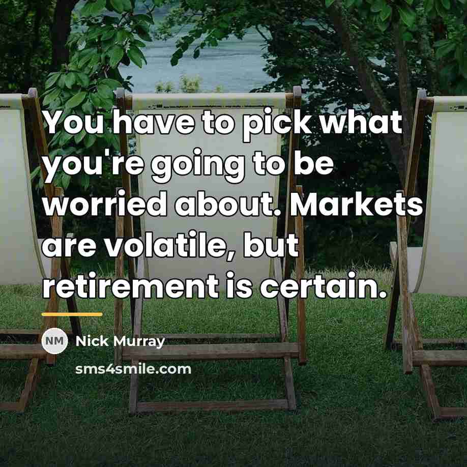 “You have to pick what you're going to be worried…” quote by Nick Murray