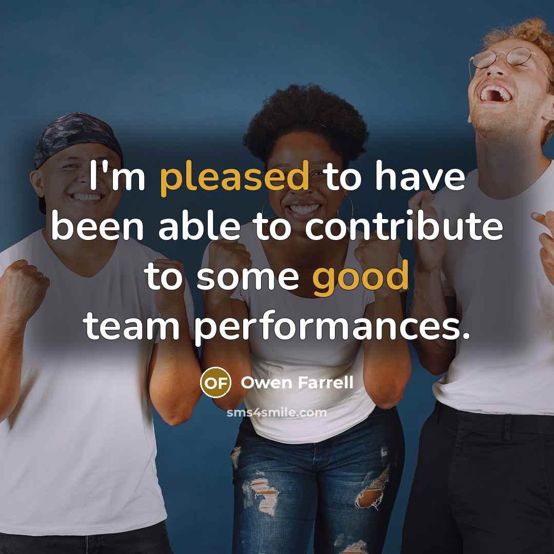 “I'm pleased to have been able to contribute to some…” quote by Owen Farrell