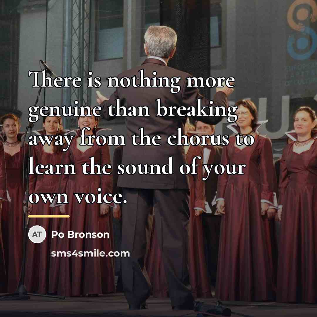 “There is nothing more genuine than breaking away from the…” quote by Po Bronson