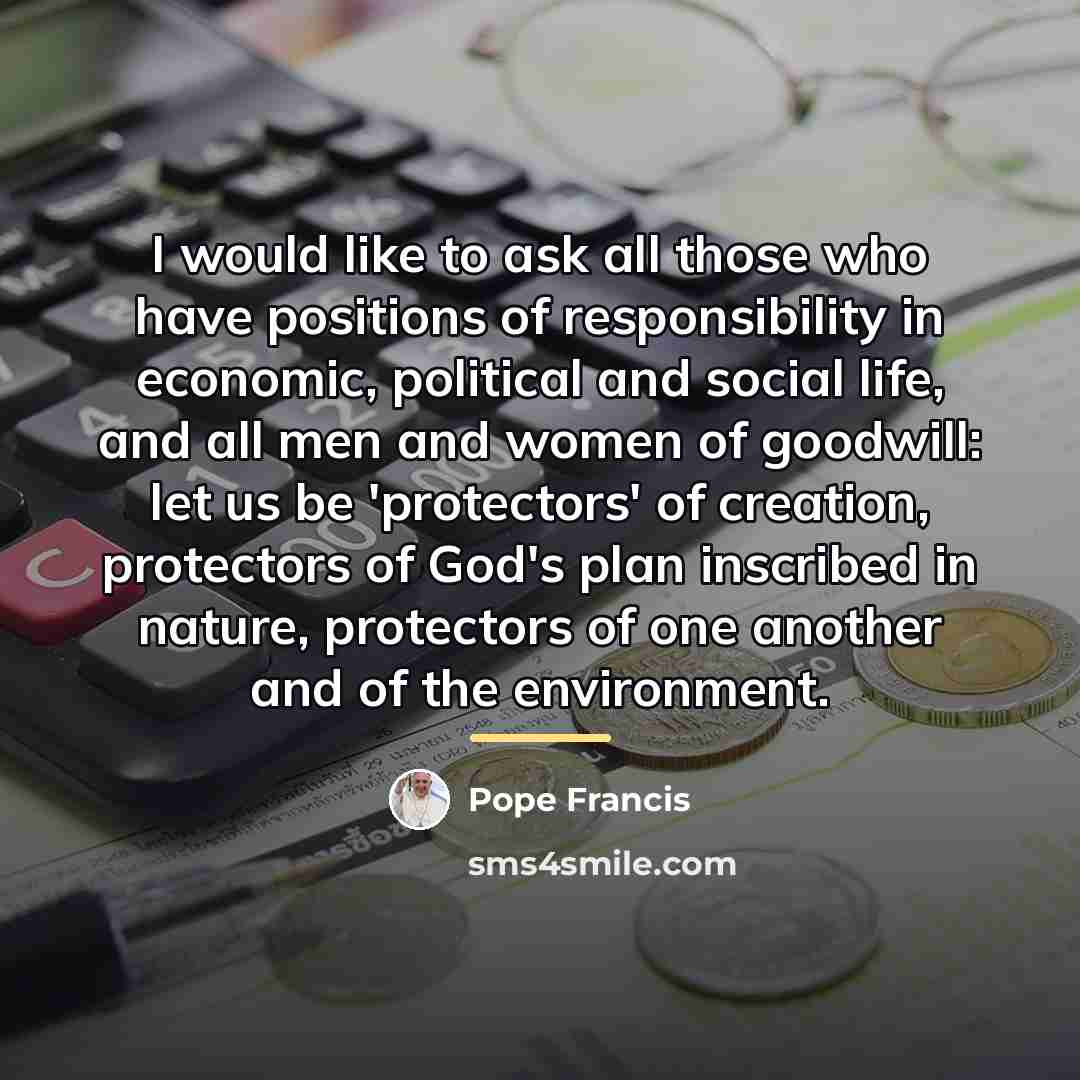 “I would like to ask all those who have positions…” quote by Pope Francis