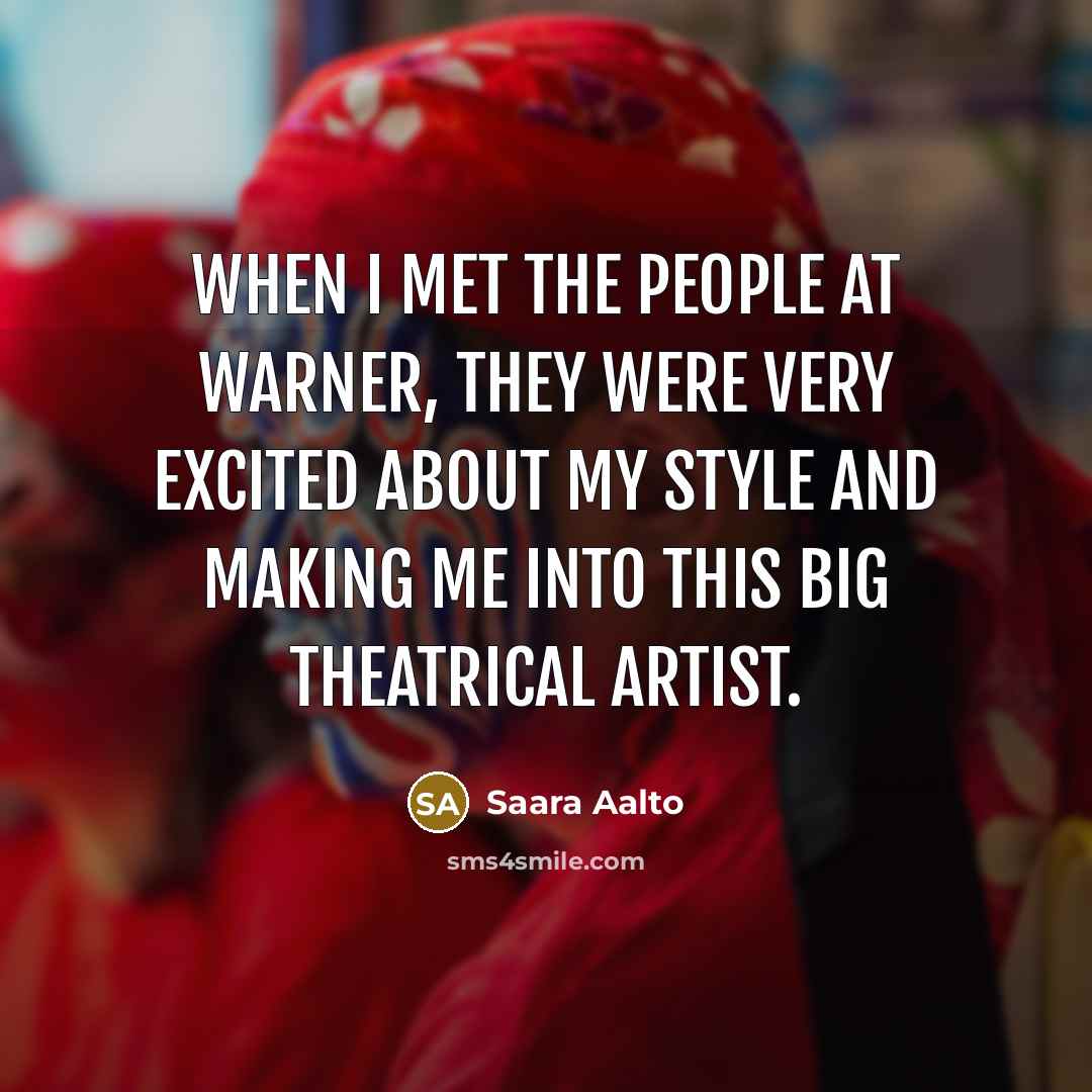 “When I met the people at Warner, they were very…” quote by Saara Aalto