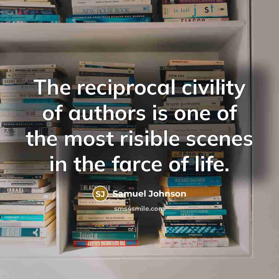 “The reciprocal civility of authors is one of the most…” quote by Samuel Johnson