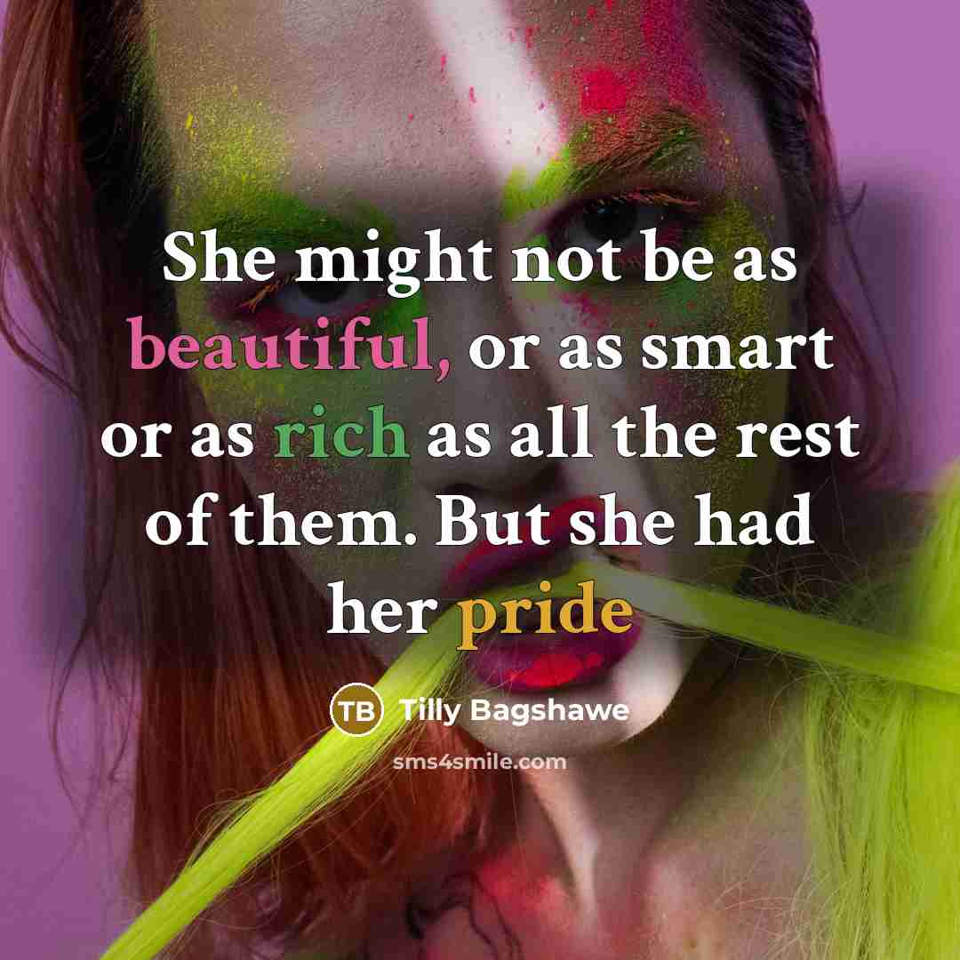 “She might not be as beautiful, or as smart or…” quote by Tilly Bagshawe