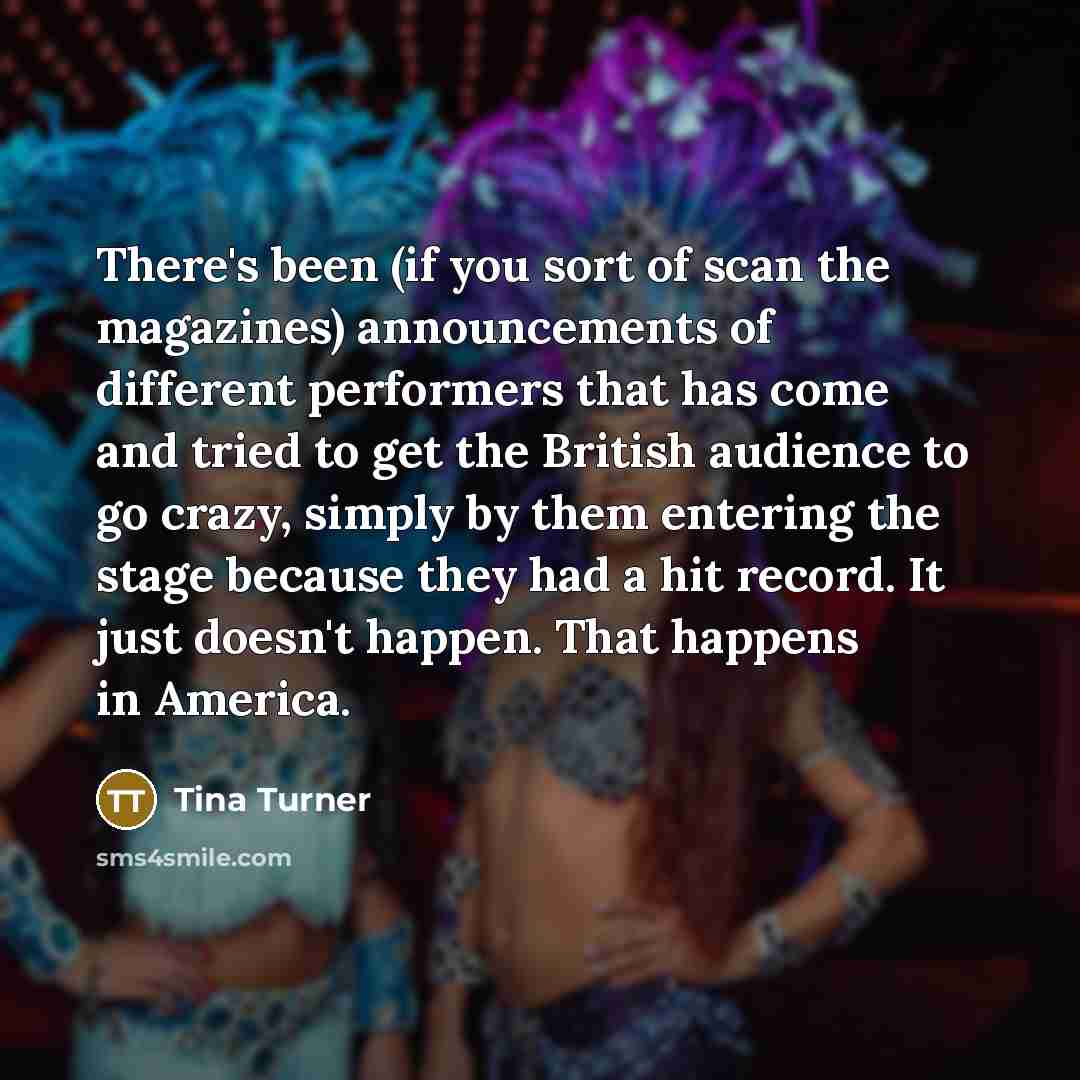 “There's been (if you sort of scan the magazines) announcements…” quote by Tina Turner