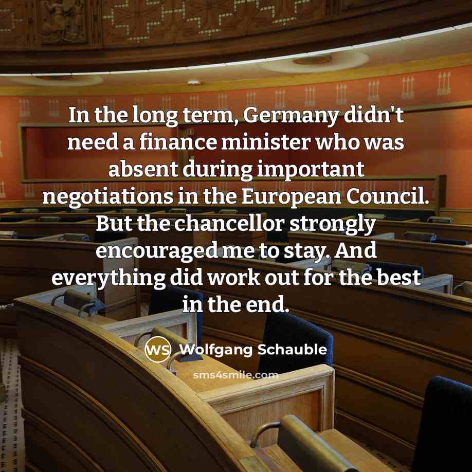 “In the long term, Germany didn't need a finance minister…” quote by Wolfgang Schauble