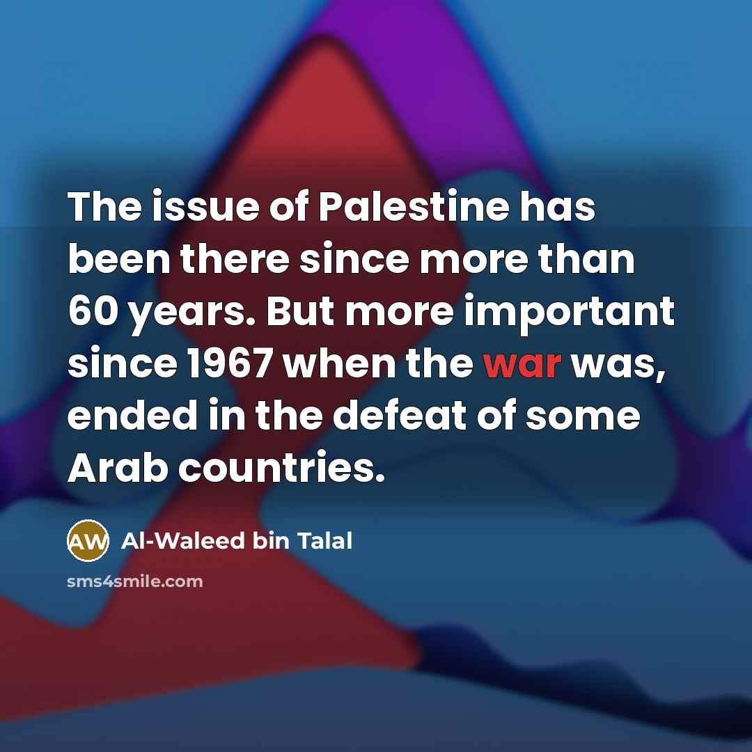 “The issue of Palestine has been there since more than…” quote by Al-Waleed bin Talal