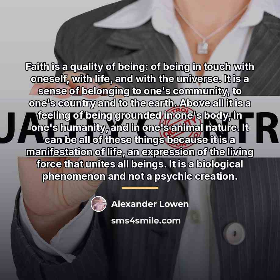 “Faith is a quality of being: of being in touch…” quote by Alexander Lowen