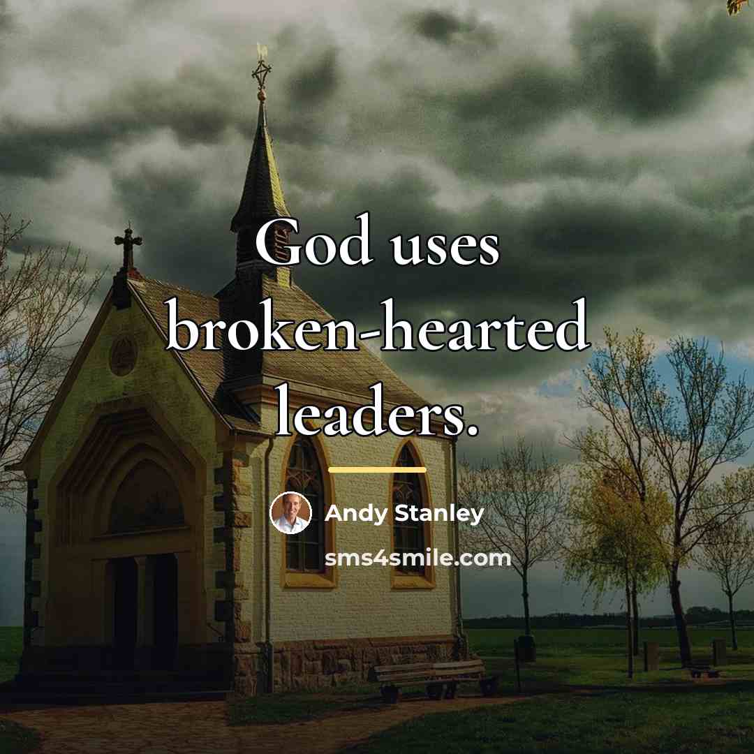 “God uses broken-hearted leaders.…” quote by Andy Stanley