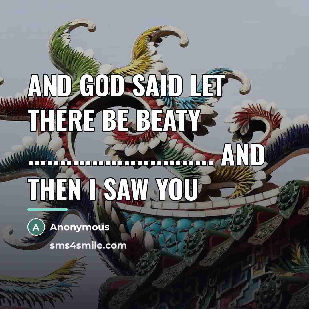 “AND GOD SAID LET THERE BE BEATY ............................. and then…” quote by Anonymous