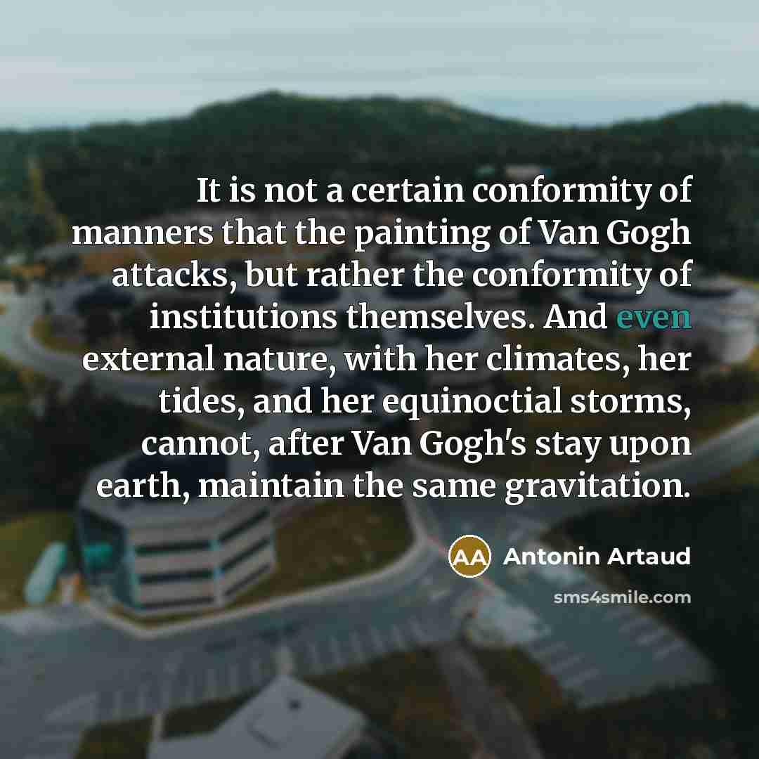 “It is not a certain conformity of manners that the…” quote by Antonin Artaud