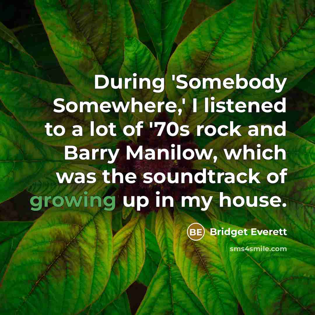 “During 'Somebody Somewhere,' I listened to a lot of '70s…” quote by Bridget Everett