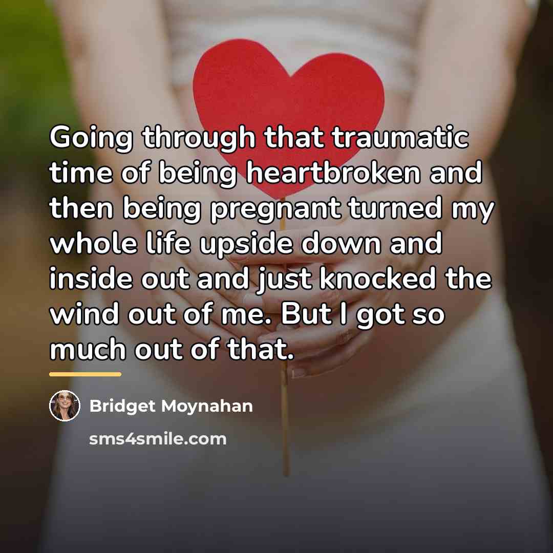 “Going through that traumatic time of being heartbroken and then…” quote by Bridget Moynahan