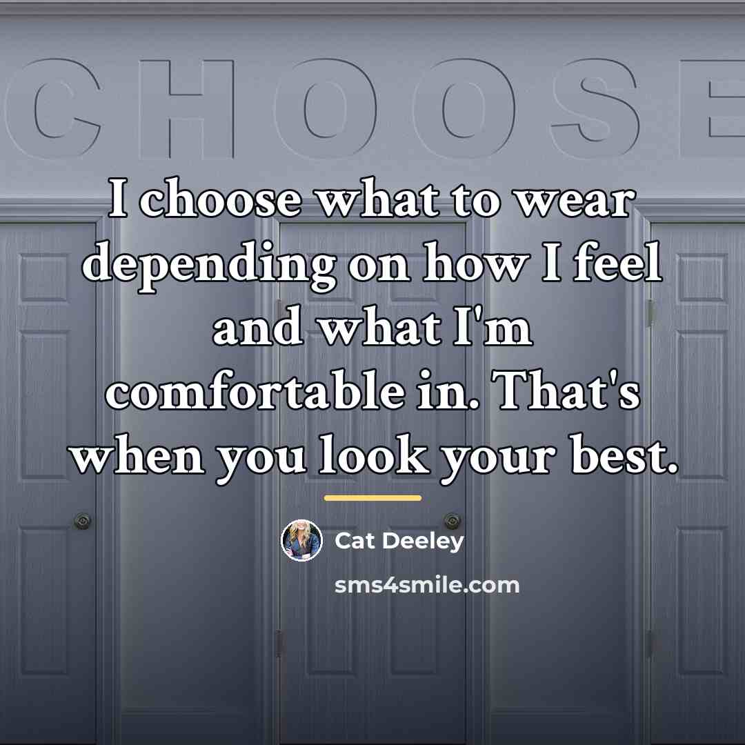 “I choose what to wear depending on how I feel…” quote by Cat Deeley