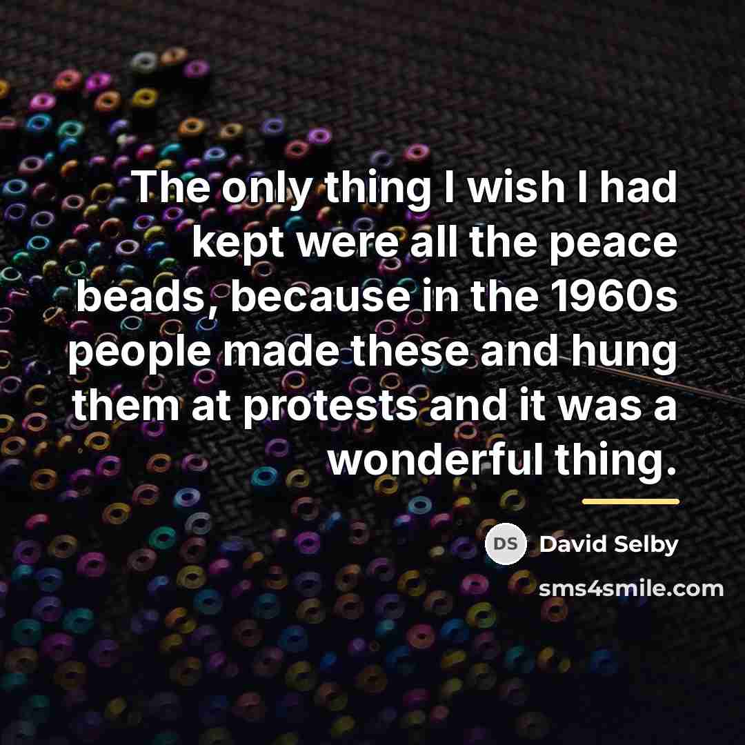 “The only thing I wish I had kept were all…” quote by David Selby