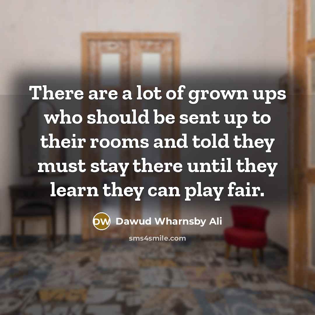 “There are a lot of grown ups who should be…” quote by Dawud Wharnsby Ali