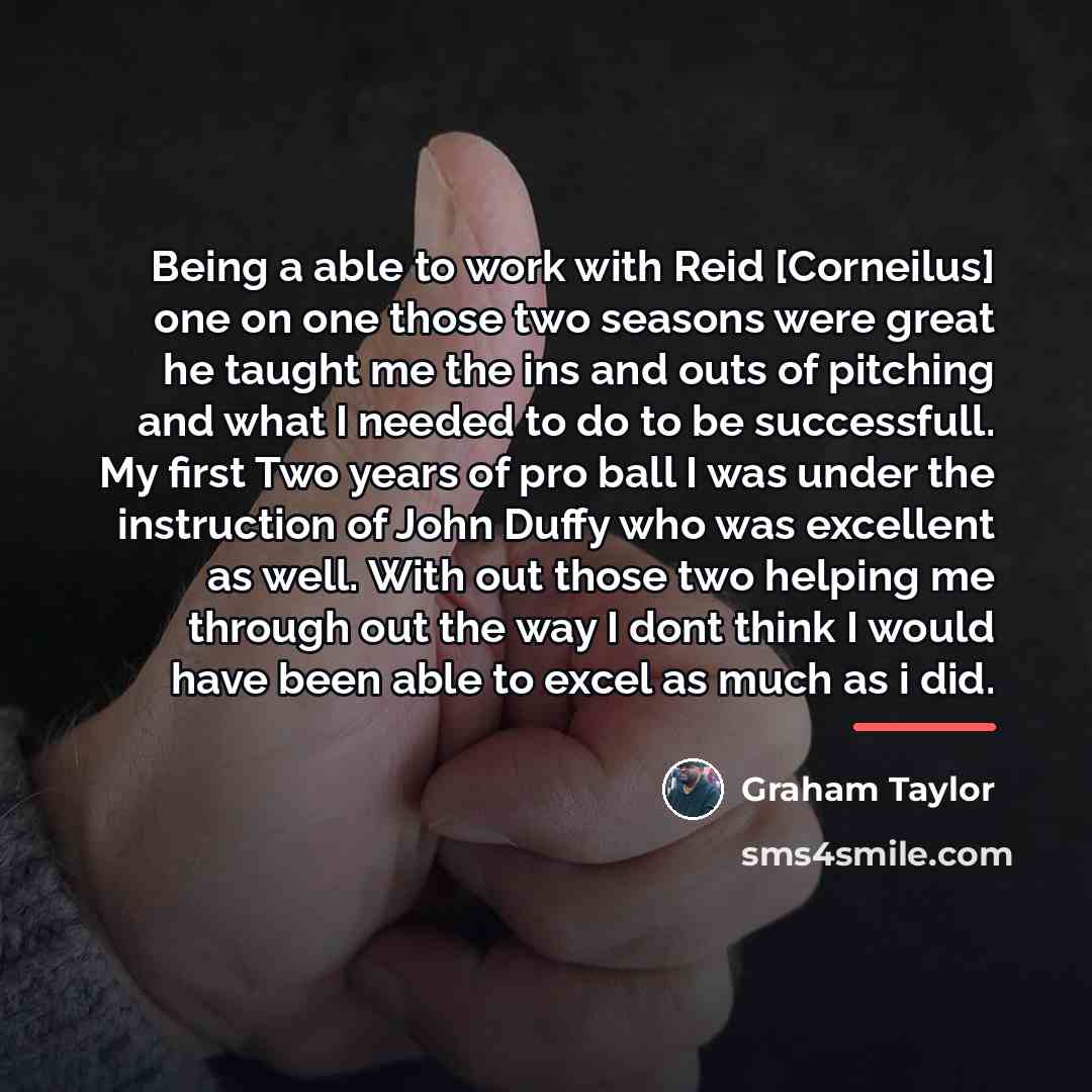 “Being a able to work with Reid [Corneilus] one on…” quote by Graham Taylor