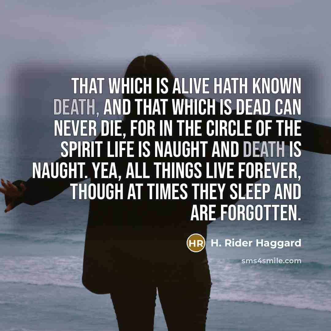“That which is alive hath known death, and that which…” quote by H. Rider Haggard
