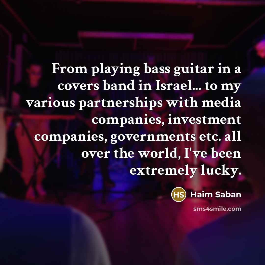 “From playing bass guitar in a covers band in Israel...…” quote by Haim Saban