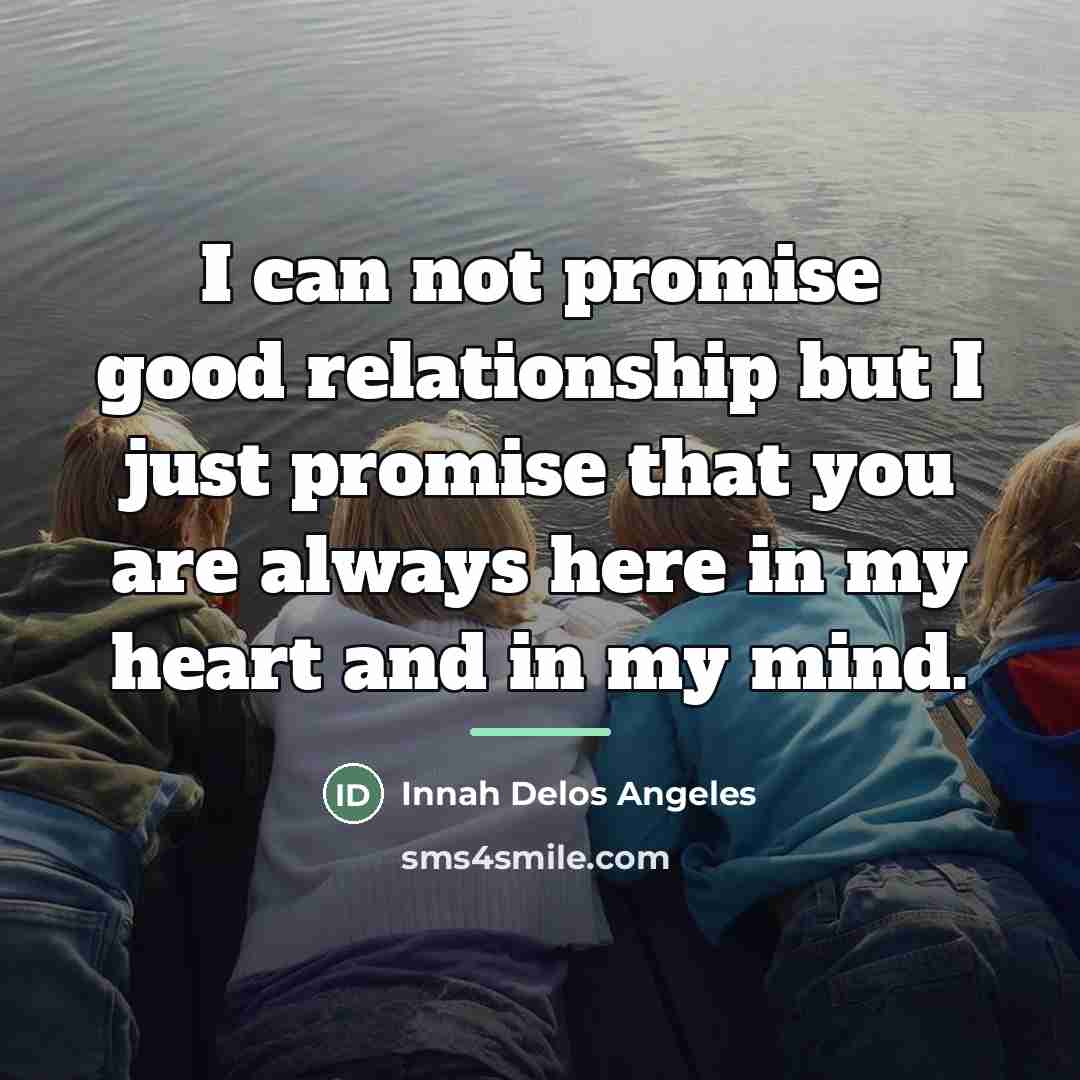 “I can not promise good relationship but I just promise…” quote by Innah Delos Angeles