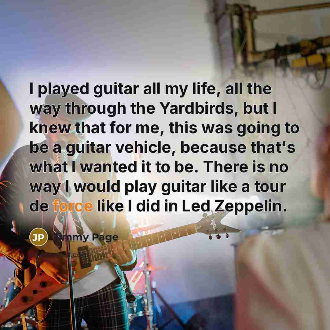 “I played guitar all my life, all the way through…” quote by Jimmy Page