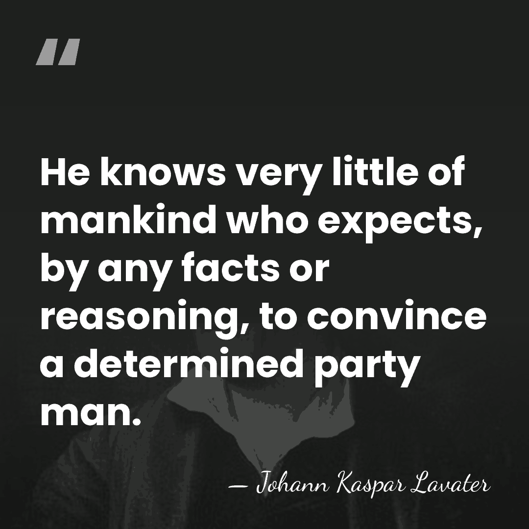 He knows very little of mankind who expects, by any facts or&hellip; - Johann Kaspar Lavater