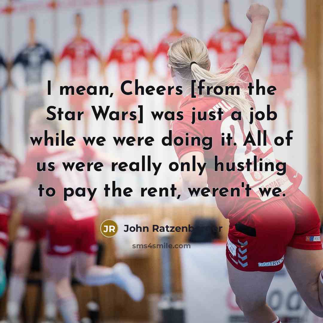 “I mean, Cheers [from the Star Wars] was just a…” quote by John Ratzenberger
